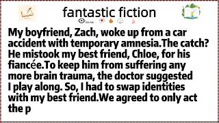 My boyfriend, Zach, woke up from a car accident with temporary amnesia.The catch He