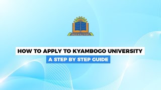HOW TO APPLY TO KYAMBOGO UNIVERSITY | ACMIS