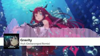 Gravity - IRyS (Deltaranged Remix)