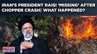 Iran President Raisi ‘Missing’ After Helicopter Crash? 16 Rescue Teams In Action | What Happened