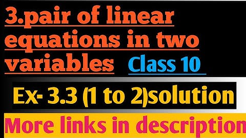 दो चर वाले रैखिक समीकरण युग्म Ex- 3.3 ( 1 to 2) full solution class 10 ncert by:- #Shashank sir