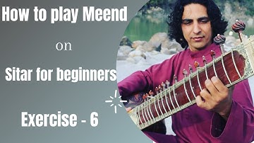How to play Meend on Sitar for beginners - Exercise  6 | Bhuwan Chandra