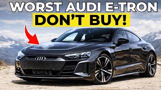 3 WORST and 4 BEST Audi e-tron Models to Own