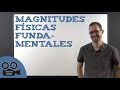 Magnitudes físicas fundamentales