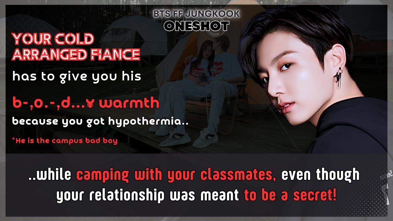 Jungkook FF Cold fiance has to give you his b-,..0-,d…¥ warmth bcoz U got hypothermia BTS FF Oneshot