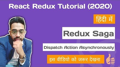 Redux Saga- Dispatch Async Effects: React Redux Tutorial #7 (2020) in Hindi for Beginners