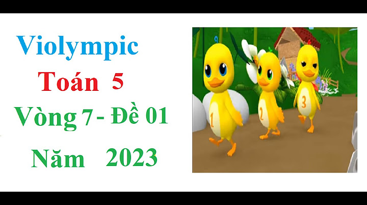 Hướng dẫn giải toán violympic lớp 5 vòng vong 15 năm 2024