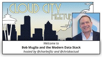 Cloud City Meetup - Bob Muglia & the Modern Data Stack