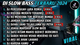 DJ SLOW BASS TERBARU 2024 | DJ VIRAL TIKTOK TERBARU 🎵 DJ PERCERAIAN LARA REMIX  🎵 FULL BASS