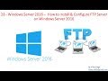 28 - Windows Server 2016 - How to Install & Configure FTP Server on Windows Server 2016