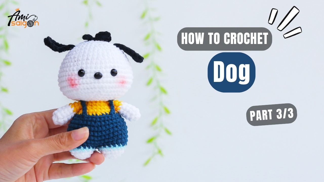 #1004 | Dog Amigurumi (3/3) | How To Crochet Animals Amigurumi | @AmiSaigon