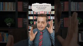 Como fica a pensão alimentícia em caso de guarda compartilhada? #guarda #compartilhada #alimentos