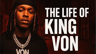 The Life of King Von: From the Streets to Stardom