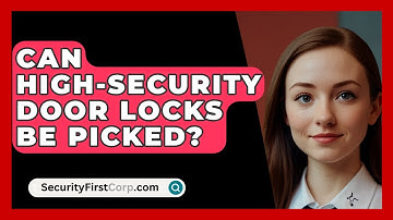 Can High-security Door Locks Be Picked? - SecurityFirstCorp.com
