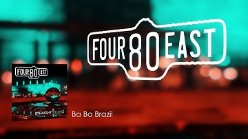 Four80East - Ba Ba Brazil