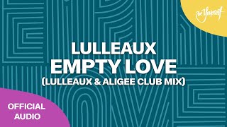 Lulleaux - Empty Love (feat. Kid Princess) (Lulleaux & Aligee Club Mix) [Be Yourself]