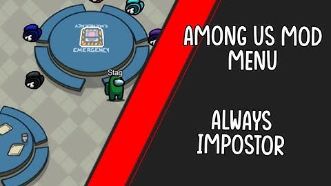Among Us - Mod menu [APK]: Always Impostor, No Kill CD, More+