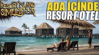 TÜRKÇE SESLENDİRMELİ !! ADA İÇİNDE RESORT OTEL KURUYORUZ | RESORT ISLAND SIMULATOR !! screenshot 4