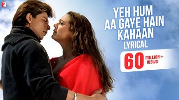 Yeh Hum Aa Gaye Hain Kahaan | Song with Lyrics | Veer Zaara | Shah Rukh Khan, Preity | Javed Akhtar