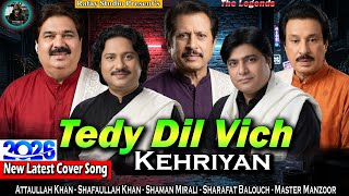 Tedy Dil Vich Kehriyan _ New Song _ Attaullah _ Shafaullah _ Shaman _ Sharafat _ M - Manzoor _ 2026 Tedy Dil Vich Kehriyan _ New Song _ Attaullah _ Shafaullah _ Shaman _ Sharafat _ M - Manzoor _ 2026