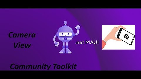 Camera View In .NET MAUI