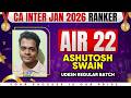 🥇CA Inter Result Jan 26 | CA Inter AIR 22 - Ashutosh Swain🔥 | CA Inter 2026 | CA Inter Success Story