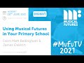 Using musical futures in your primary school  mufutv 2021