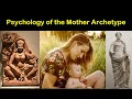 Psychology of the Mother Archetype
