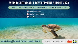 WSDS 2023: Fireside Chat: Sustainable Ocean Management for People and Planet