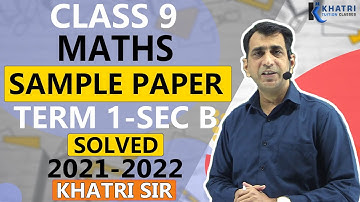 Class 9 Maths Sample Paper | Term - 1 | Section B | Solved | 2021-2022 | Khatri Sir