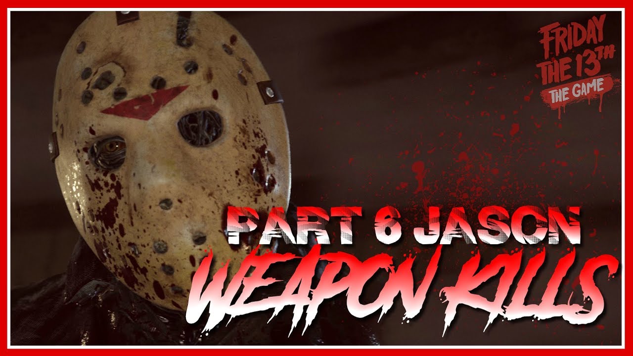 Part 6 Jason ALL WEAPON KILLS | Music Montage | Friday the 13th: The Game