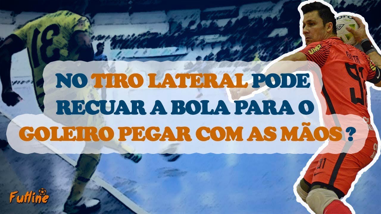 No tiro lateral pode recuar a bola para o goleiro pegar com as mãos ? Futline Responde YouTube No tiro lateral pode recuar a bola para o goleiro pegar com as mãos ? Futline Responde YouTube