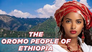 The Oromo People of Ethiopia: Origin, History, Language, Gadaa, Irreechaa, Festival, Music and Dance