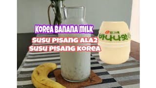 Resepi Susu Pisang Korea Sedap & Mudah,Tanpa Blender || Korea Banana Milk Recipe