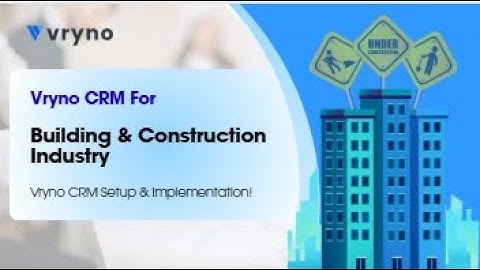 How Construction Companies Use Vryno CRM| Real Workflow Demo & Implementation Guide