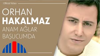 Orhan Hakalmaz - Anam Ağlar Başucumda  Resimi