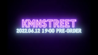【速報】KMNZ 3rd ALBUM「KMNSTREET」2022.06.12 19:00  最速先行受注開始