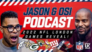 2022 NFL LONDON GAMES REVEALED! 🔴 Jason and Osi Podcast | Episode 127 | NFL UK  | NFL UK