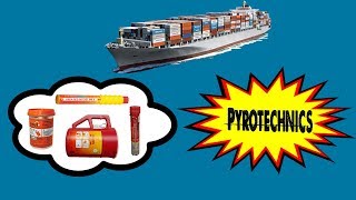 Pyrotechnics || Different types of Pyrotechnics on ship || Pyrotechnics onboard