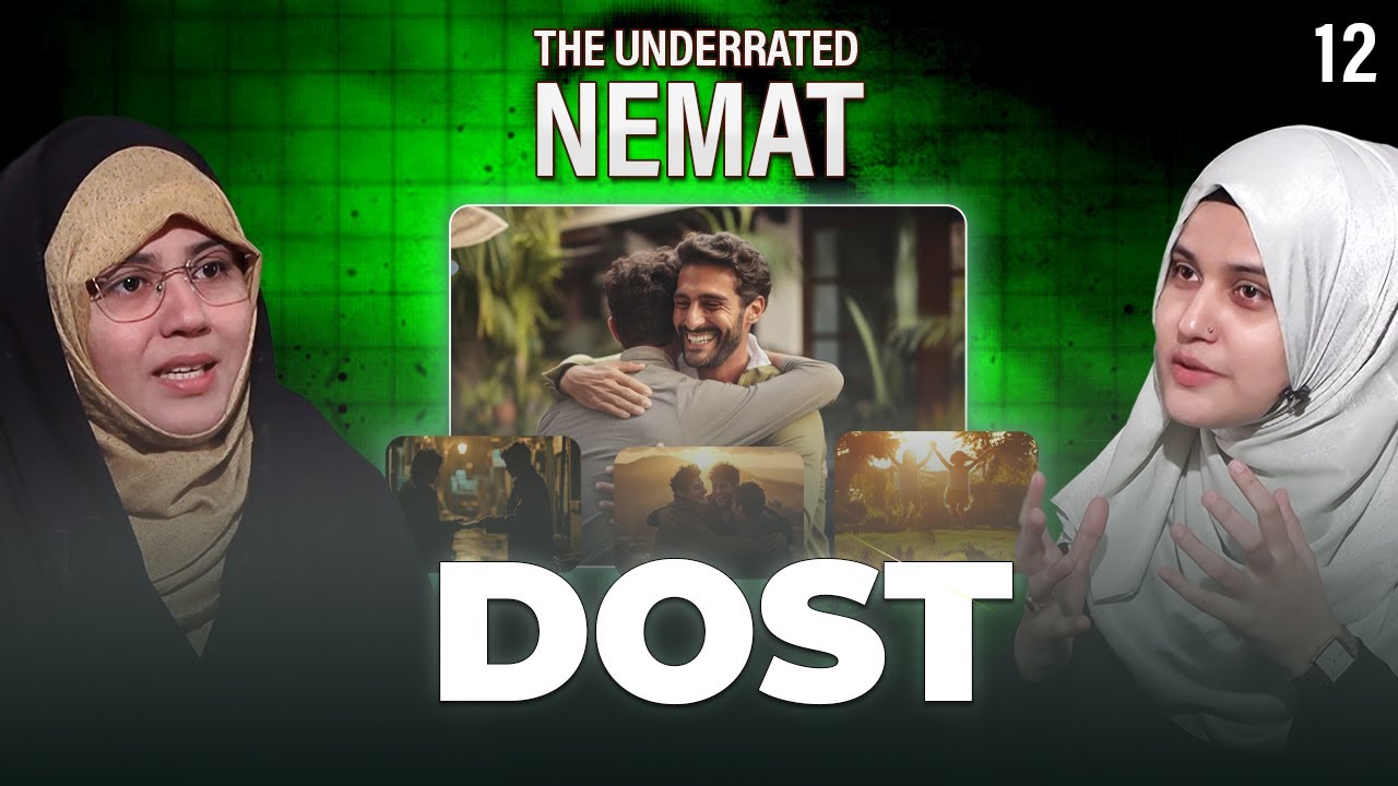 The Underrated Ne'mat || Episode 12 || Dost || Zakera Tafseer Fatemah Rizvi || Nazar Fatema