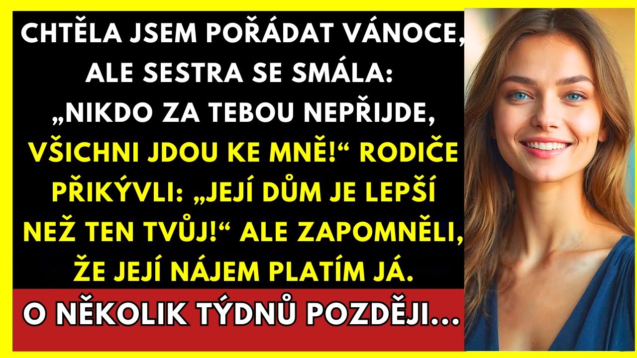 Chtěla Jsem Pořádat Vánoce, Ale Sestra Se Smála: „Nikdo Za Tebou Nepřijde!“ Takže...