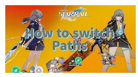 how do you switch main character paths elemental honkai star rail beginner guide