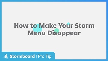 Stormboard Pro Tip: How to Make The Storm Menu Disappear