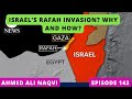 Israels rafah invasion why and how  i ahmed ali naqvi  i episode 143