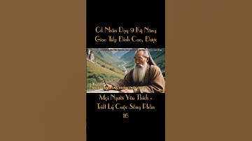 Cổ Nhân Dạy 9 Kỹ Năng Giao Tiếp Đỉnh Cao, Được Mọi Người Yêu Thích - Triết Lý Cuộc Sống Phần 16_Lời