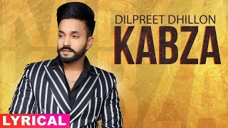 Title - kabza (lyrical) album dushman artist dilpreet dhillon ft
gurlej akhtar lyrics narinder batth music desi crew lyrical video by
san-d (https:...