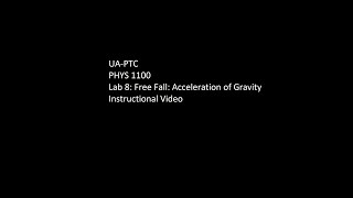 UA-PTC; PHYS 1100 - Lab 8 - Free Fall: Acceleration of Gravity