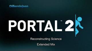 *HQ* Portal 2 OST - Main theme (Reconstructing Science) Extended Version