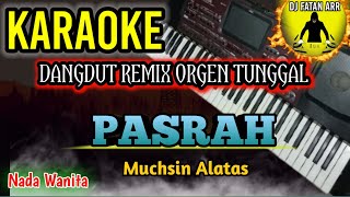 PASRAH (Nada Wanita) - Karaoke DJ Remix Dangdut Slow TERBARU 2023
