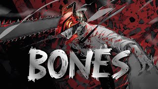 Chinsaw Man x Bones | AMV